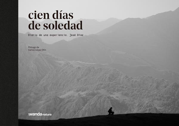José Díaz experiencia de aislamiento en el libro y el documental "Cien días de soledad" 100 dias en en el bosque de Asturias